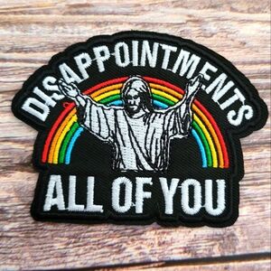 Disappointments All Of You Funny Jesus Christian Embroidered Iron on Patch